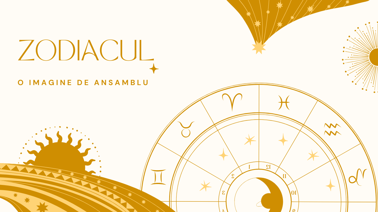 Zodiacul – o imagine de ansamblu Zodiile - o imagine de ansamblu